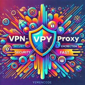 Read more about the article الفرق بين VPN و Proxy: دليل شامل للمقارنة